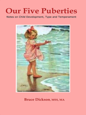 cover image of Our Five Puberties; Notes on Child Development, Type and Temperament